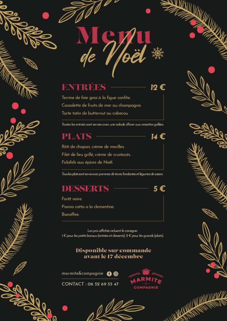 Menu de Noël Marmite & Compagnie : Foie Gras, Plats & Desserts Menu de Noël 'Marmite & Compagnie' avec entrées (12€), plats (14€), desserts (5€). Commande avant le 17 décembre. Contact : 06 52 69 55 47.
